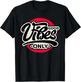 Enjoy Good Vibes Tee shirts, Positive Vibes Only Cool Quotes T-Shirt