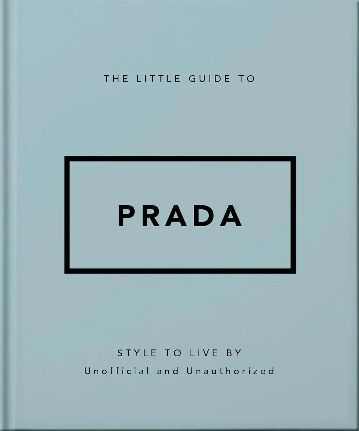 The Little Guide to Prada: Style to Live By Hardcover  March 11, 2025